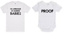 Load image into Gallery viewer, I&#39;m Awesome At Making Babies/Proof Adult T-Shirt &amp; Baby Onesie Set
