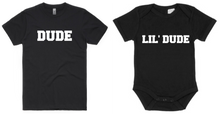 Load image into Gallery viewer, Dude/Lil’ Dude Adult T-Shirt &amp; Baby Onesie Set
