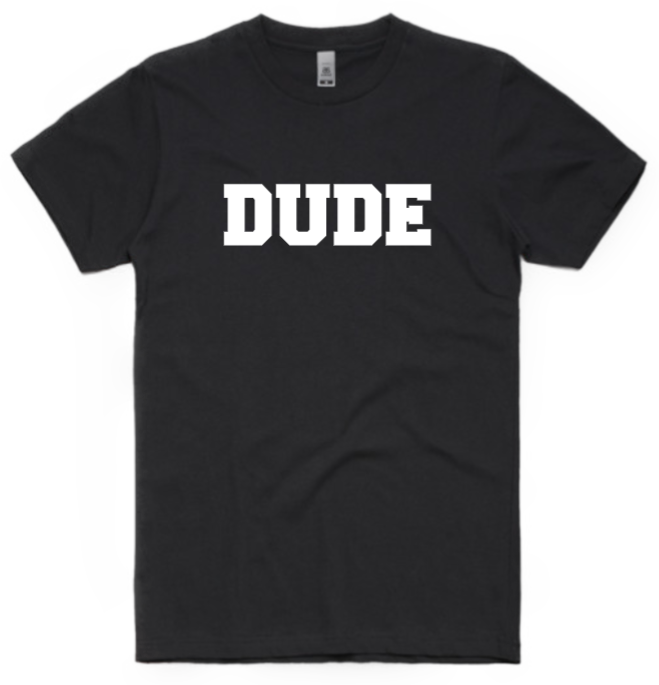 Dude Adult T-Shirt