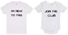 Load image into Gallery viewer, I’m New To This/Join The Club Adult T-Shirt &amp; Baby Onesie Set
