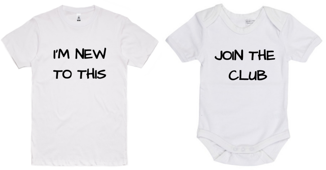 I’m New To This/Join The Club Adult T-Shirt & Baby Onesie Set