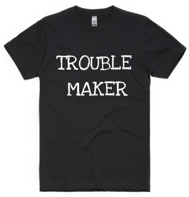 Trouble Maker Adult T-Shirt